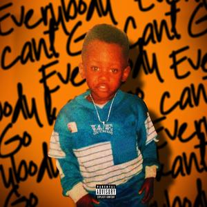 Everybody Cant Go (Explicit)