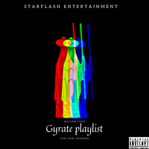 Gyrate Playlist (The New Anthem) [Explicit]