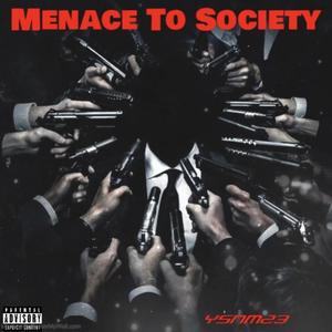 MENACE to SOCIETY (Explicit)