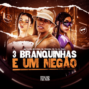 3 Branquinhas e um Negão (Explicit)