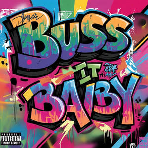 Buss it baby (Explicit)