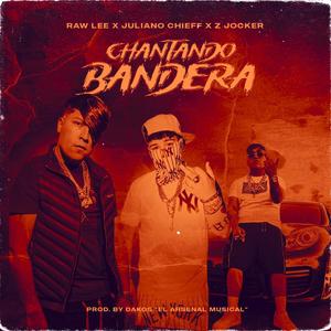 Chantando Bandera (feat. Z Jocker & Juliano Chieff)