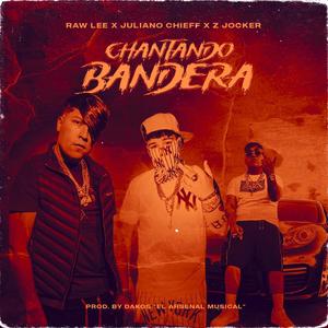 Chantando Bandera (Explicit)