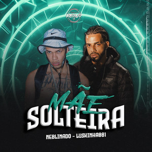 MÃE SOLTEIRA (Explicit)