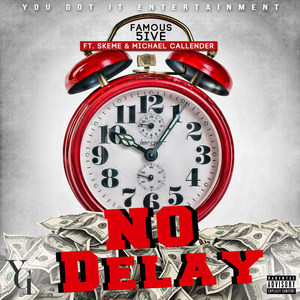 No Delay(feat. Skeme & Michael Callender) (Explicit)