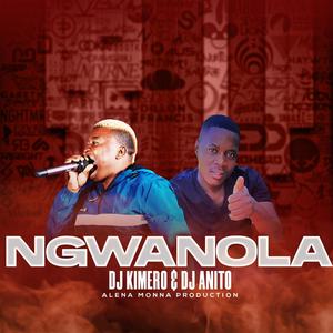 Ngwanola (feat. DJ ANITO)