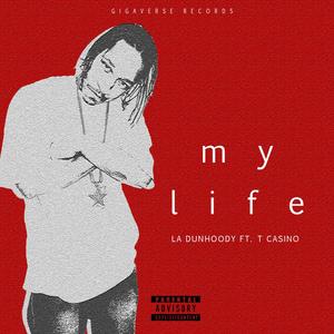 My Life (feat. T.Casino) [Explicit]