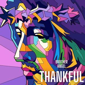 Thankful (feat. Brother Angel)