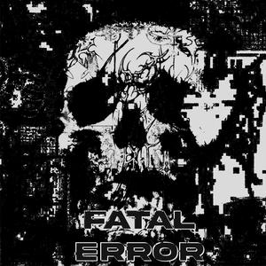 FATAL ERROR
