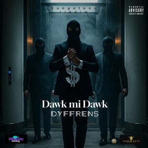 Dawk Mi Dawk (Explicit)