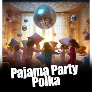 Pajama Party Polka Children Song 2024