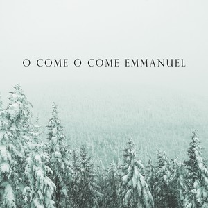 O Come O Come Emmanuel (Acoustic Version)