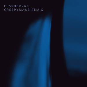 Flashbacks (Creepymane Remix) [Explicit]