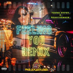 Feeling you (Remix) (feat. NoahThaMack & ProdbyLexx2Sev) [Explicit]