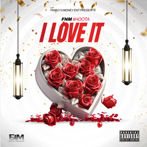 I Love It (Explicit)