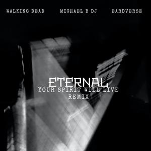 Eternal - Your Spirit Will Live (Michael B DJ Remix)