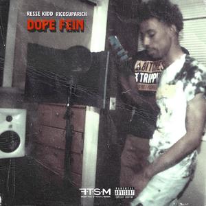 Dope Fein (feat. Resse Kidd) [Explicit]