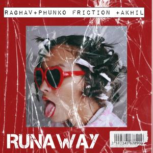 Runaway (feat. Phunko Friction & Akhilesh Gogu)