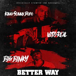 Better Way (feat. Vito Real & Big Binky) [Explicit]