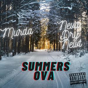 Summa's Ova(feat. Neva Dry Newt) (Explicit)