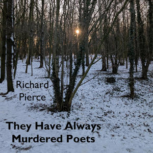 They Have Always Murdered Poets