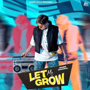 Let Me Grow (Explicit)