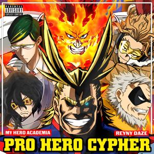 Pro Hero Cypher(feat. Knight of Breath, $pitnotic, Canela Deya, Realvenom, Vanquish, Jamar Rose, TSUYO, Code Rogue & Jixplosion) (Explicit)