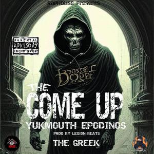 The Come Up (feat. Yukmouth, Epodinos official & Legion Beats) [Explicit]