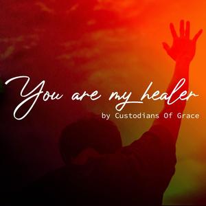 You are my healer