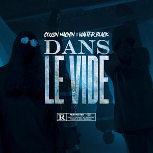 Dans le vide (feat. Walter Black) (Explicit)