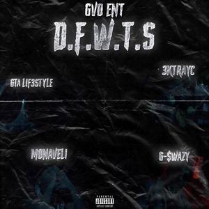 DFWTS (feat. Monaveli, G-$wazy & 3k Trayc) (Explicit)