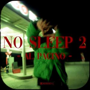 NO SLEEP 2 (Al pacino) [Explicit]