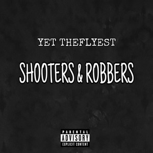 Shooters & Robbers (Explicit)