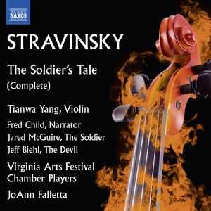 Stravinsky, I.: Soldier's Tale (The) [F. Child, McGuire, Biehl, Tianwa Yang, Virginia Arts Festival Chamber Players, Falletta]