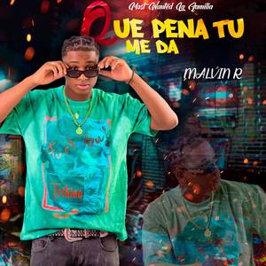 Que Pena Tu Me Da
