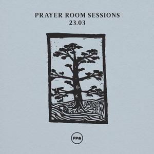 Prayer Room Sessions 23.03