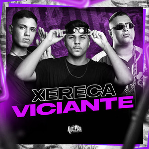 Xereca Viciante (Explicit)