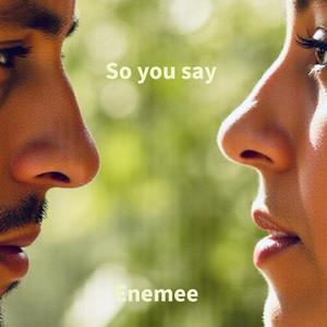 So you Say