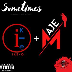 Sometimes (feat. Ike-O) [Explicit]