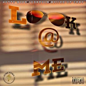 Look At Me!!! (feat. BossedUpCray & Suda Rula) (Explicit)
