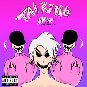 Talking **** (feat. Lil shiny) [Explicit]