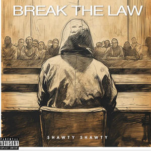 Break the law (Explicit)