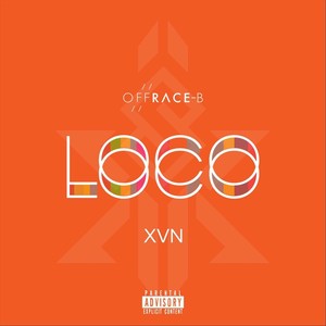 Loco (feat. X V N) [Explicit]