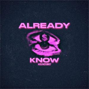 ALREADY KNOW (Explicit)