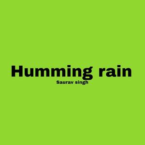 Humming rain