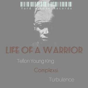 Life of a Warrior (feat. Complexsi & Turbulence ) [Explicit]