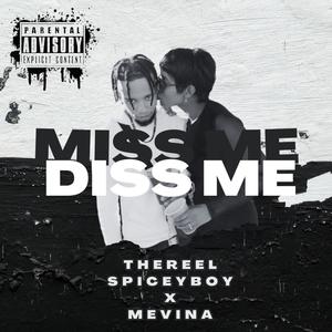 Miss Me Diss Me (feat. Mevina)