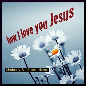 How I Love You Jesus - Single