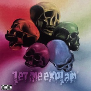 Let me explain (Explicit)