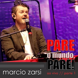 Pare o Mundo, Pare! (Ao Vivo - Parte 1)